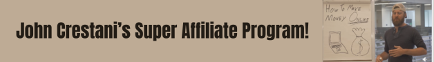 John Crestani’s Super Affiliate System