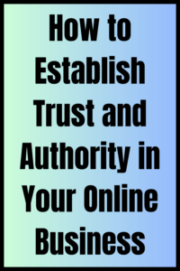 how to establish trust and authority in your affiliate marketing business