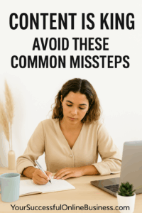 Content is King: Avoiding Common Missteps