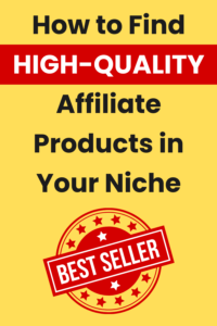 Finding High-Quality Affiliate Products in Your Niche 