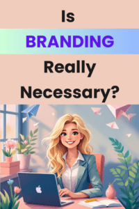 What About Branding? 