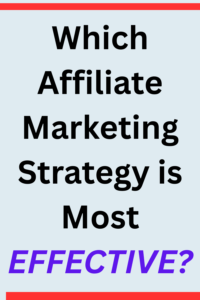 Which Affiliate Marketing Strategy is the Most Effective?