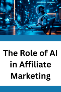 The Role of AI in Enhancing Affiliate Marketing 